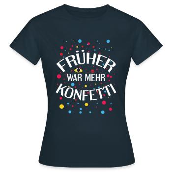 There used to be more confetti carnival costume carnival - Women's T-Shirt - navy - Front - AI Model Female 172 dark (172cm)