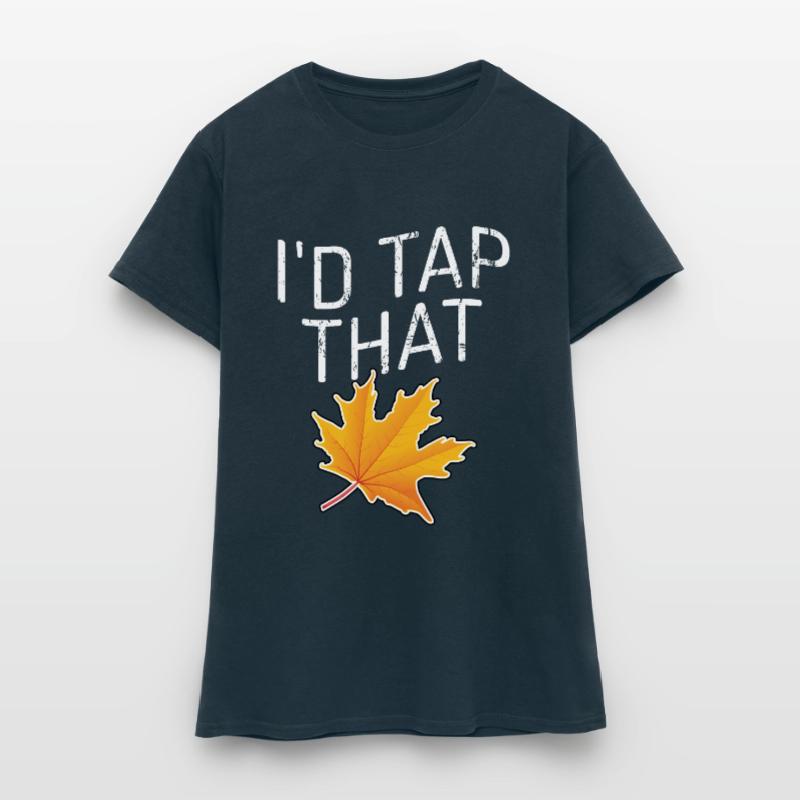 Tap That Maple Tapping Maple Tree Maple Leaf Women's T-Shirt