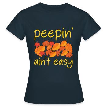 Peepin' Ain't Easy Leaf Peeping Leaf Peeper - T-shirt Femme - marine - Devant - AI Model Female 172 dark (172cm)