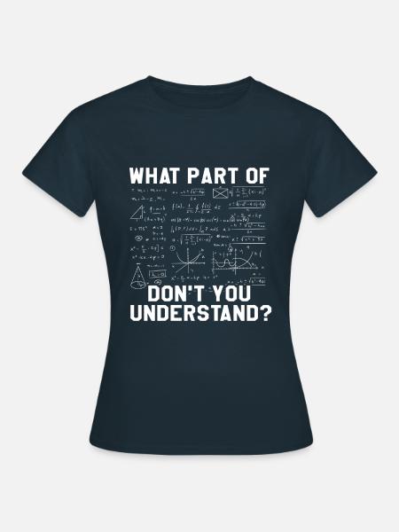 Welcher Teil von Pi Tag Verstehst Du Nicht? - Frauen T-Shirt - Navy