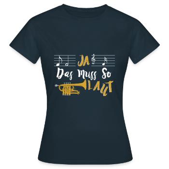 Trompeter Ja Das Muss So Laut - Frauen T-Shirt - Navy - Vorne - AI Model Female 172 dark (172cm)