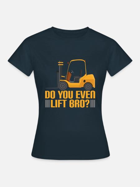 Sie heben Gabelstaplerfahrer Fahrer Gabelstapler - Frauen T-Shirt - Navy