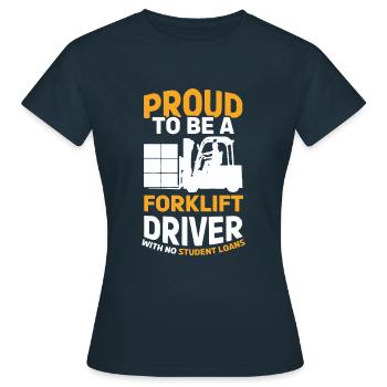 Stolz darauf, ein Gabelstaplerfahrer zu sein Gabelstaplerfahrer - Frauen T-Shirt - Navy - Vorne - AI Model Female 172 dark (172cm)