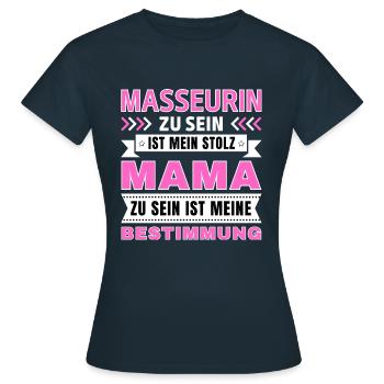 Masseurin zu sein ist mein Stolz; Mama Geschenk - Frauen T-Shirt - Navy - Vorne - AI Model Female 172 dark (172cm)