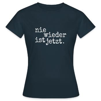 nie wieder ist jetzt Anti-Rassismus Solidarität - Frauen T-Shirt - Navy - Vorne - AI Model Female 172 dark (172cm)