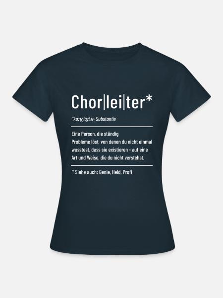 Chorleiter - Definition - Lexikon - Frauen T-Shirt - Navy