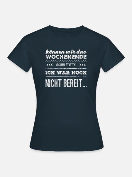 können wir das Wochenende nochmal starten - Frauen T-Shirt - Navy