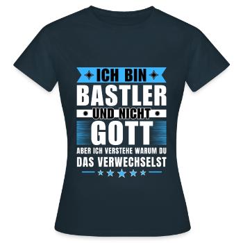 Ich bin Bastler und nicht Gott - Frauen T-Shirt - Navy - Vorne - AI Model Female 172 dark (172cm)