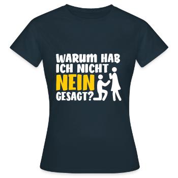 Warum hab ich nicht nein gesagt? Beziehung - Frauen T-Shirt - Navy - Vorne - AI Model Female 172 dark (172cm)