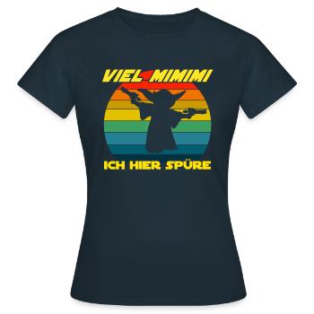 Viel Mimimi ich hier spüre - Pew Pew - Frauen T-Shirt - Navy - Vorne - AI Model Female 172 dark (172cm)