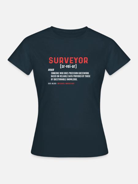 Kartographen, Landvermesser. Landvermessung - Frauen T-Shirt - Navy