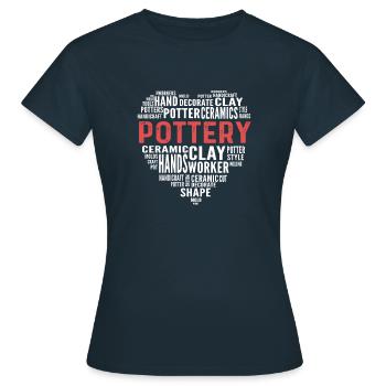 Make pottery. For potters, potters and ceramists - Women's T-Shirt - navy - Front - AI Model Female 172 dark (172cm)