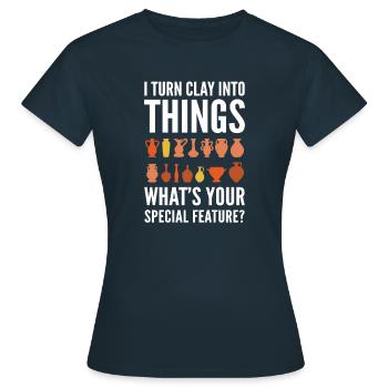 Make pottery. For potters, potters and ceramists - Women's T-Shirt - navy - Front - AI Model Female 172 dark (172cm)
