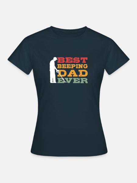 Piepender Papa. Metalldetektor. Reliquienjagd. - Frauen T-Shirt - Navy