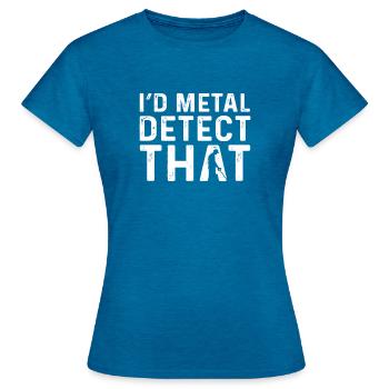 Je trouverais cela. Détecteur de métaux. - T-shirt Femme - bleu saphir antique chiné - Devant - AI Model Female 172 dark (172cm)