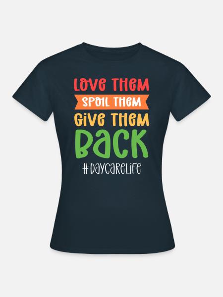 Liebe Sie. Verwöhnen Sie Sie. Gib Sie Zurück. - Frauen T-Shirt - Navy