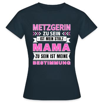 Metzgerin zu sein ist mein Stolz; Mama Geschenk - Frauen T-Shirt - Navy - Vorne - AI Model Female 172 dark (172cm)
