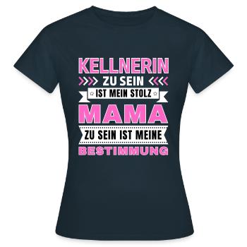 Kellnerin zu sein ist mein Stolz; Mama Geschenk - Frauen T-Shirt - Navy - Vorne - AI Model Female 172 dark (172cm)