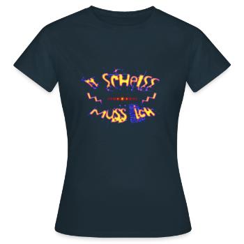n Scheiss muss ich - Frauen T-Shirt - Navy - Vorne - AI Model Female 172 dark (172cm)