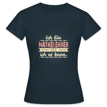 mathelehrer weil ich es kann - Frauen T-Shirt - Navy - Vorne - AI Model Female 172 dark (172cm)
