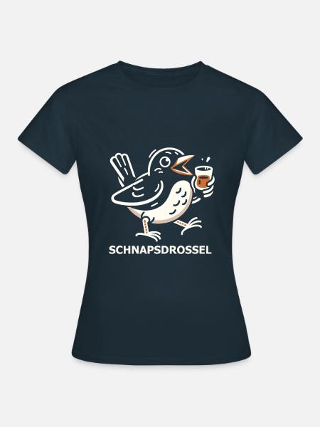 Schnapsdrossel - Frauen T-Shirt - Navy