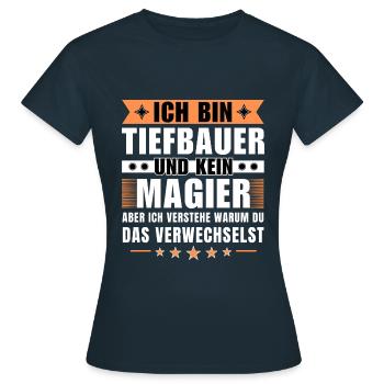 Ich bin Tiefbauer und kein Magier - Frauen T-Shirt - Navy - Vorne - AI Model Female 172 dark (172cm)