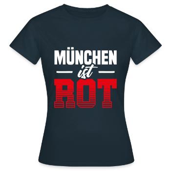 MÜNCHEN IST ROT | FUSSBALL FAN | GESCHENK - Frauen T-Shirt - Navy - Vorne - AI Model Female 172 dark (172cm)