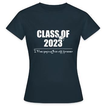 Class of 2023 graduate college university funny - Women's T-Shirt - navy - Front - AI Model Female 172 dark (172cm)