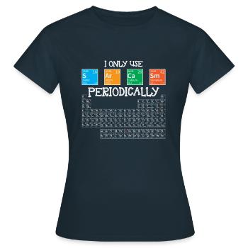 Ich habe nur Sarkasmus Periodisch Lustige - Frauen T-Shirt - Navy - Vorne - AI Model Female 172 dark (172cm)