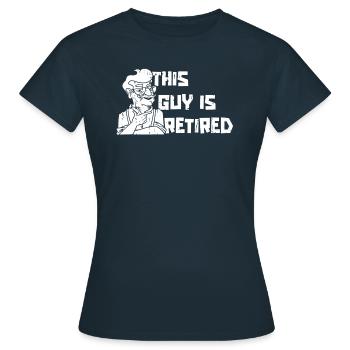 Pensioner Pension Guy This Guy Is Retired - Women's T-Shirt - navy - Front - AI Model Female 172 dark (172cm)