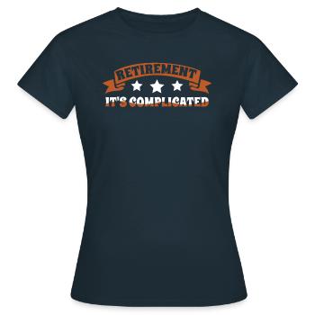 Rentner Rente Kompliziert - Frauen T-Shirt - Navy - Vorne - AI Model Female 172 dark (172cm)