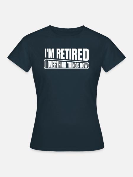 Rentner Rente Witzig - Frauen T-Shirt - Navy