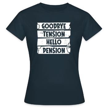 Pensioner Pension Goodbye Tension Hello Pension - Women's T-Shirt - navy - Front - AI Model Female 172 dark (172cm)