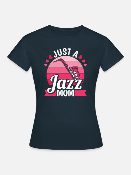 Jazz Musik Just A Jazz Mom - Frauen T-Shirt - Navy