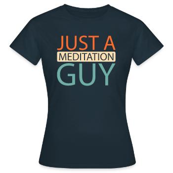 Meditation Meditate Just A Meditation Guy - Women's T-Shirt - navy - Front - AI Model Female 172 dark (172cm)