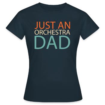 Orchester Just An Orchestra Dad - Frauen T-Shirt - Navy - Vorne - AI Model Female 172 dark (172cm)