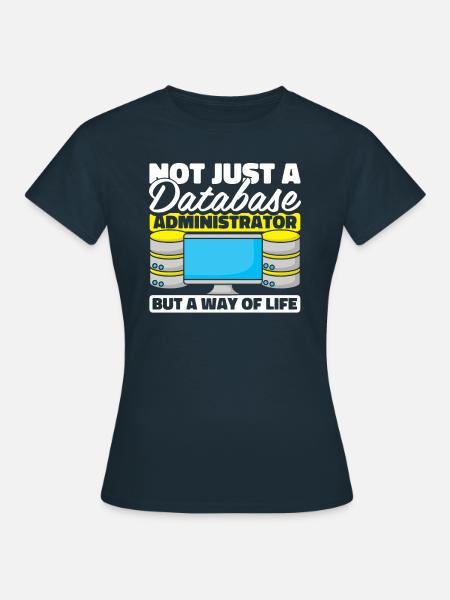 Datenbank Administrator - Frauen T-Shirt - Navy