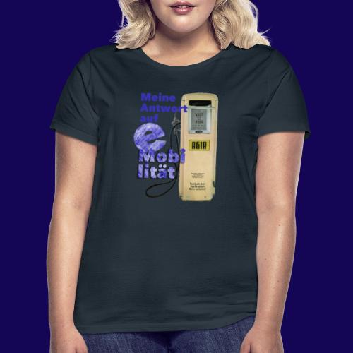 Vorsicht Satire: Meine Antwort auf E-Mobilität - Frauen T-Shirt