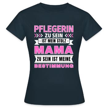 Pflegerin zu sein ist mein Stolz; Mama Geschenk - Frauen T-Shirt - Navy - Vorne - AI Model Female 172 dark (172cm)