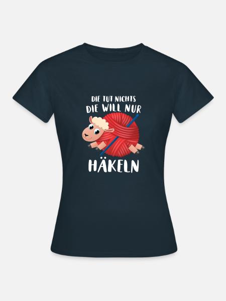 Die Tut Nichts Die Will nur Häkeln Schaf Wolle - Frauen T-Shirt - Navy