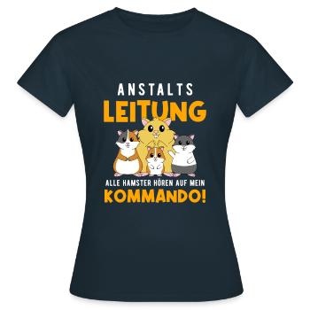 Anstaltsleitung Alle Hamster Hören Auf Mein Befehl - Frauen T-Shirt - Navy - Vorne - AI Model Female 172 dark (172cm)