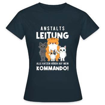 Anstaltsleitung Alle Katzen Hören Auf Mein Befehl - Frauen T-Shirt - Navy - Vorne - AI Model Female 172 dark (172cm)