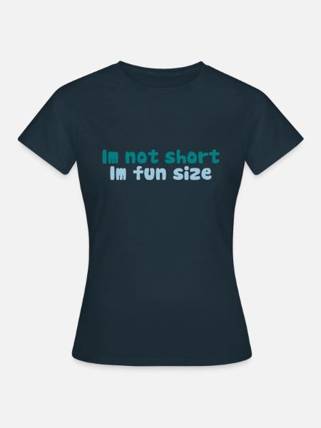 Im not short, im fun size - T-shirt Femme - marine