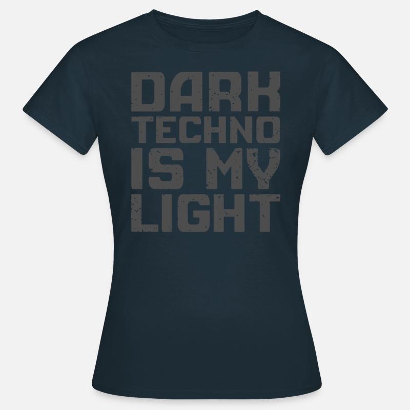 Dark Techno Is My Light Version 2 - T-shirt Femme - marine