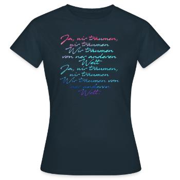 wir träumen von 'ner anderen Welt,typo - Frauen T-Shirt - Navy - Vorne - AI Model Female 172 dark (172cm)