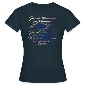 wir träumen von 'ner anderen Welt,typo - Frauen T-Shirt - Navy - Vorne - AI Model Female 172 dark (172cm)
