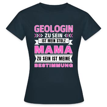 Geologin zu sein ist mein Stolz; Mama Geschenk - Frauen T-Shirt - Navy - Vorne - AI Model Female 172 dark (172cm)