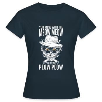 Du Legst Dich Mit Der Miau -miau, Du Bekommst - Frauen T-Shirt - Navy - Vorne - AI Model Female 172 dark (172cm)