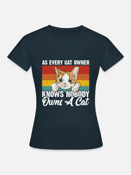 Wie Jeder Katzenbesitzer Weiß - Frauen T-Shirt - Navy