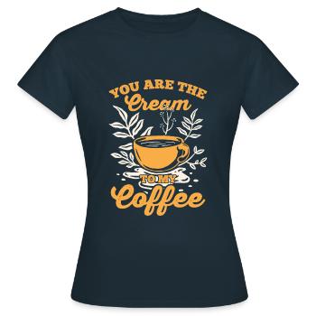 Du Bist Die Sahne Zu Meinem Kaffee - Frauen T-Shirt - Navy - Vorne - AI Model Female 172 dark (172cm)